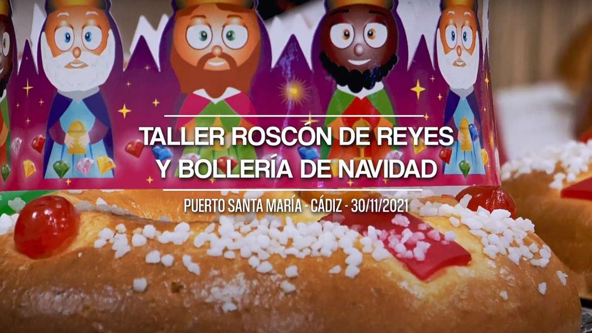 Taller Roscón de reyes y bollería de Navidad 2021